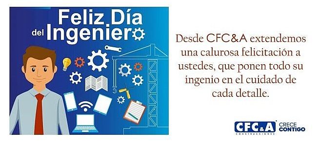 Un mensaje para nuestros ingenieros CFC&A en su día