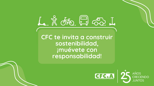 En CFC construimos sostenibilidad, moviéndonos con responsabilidad