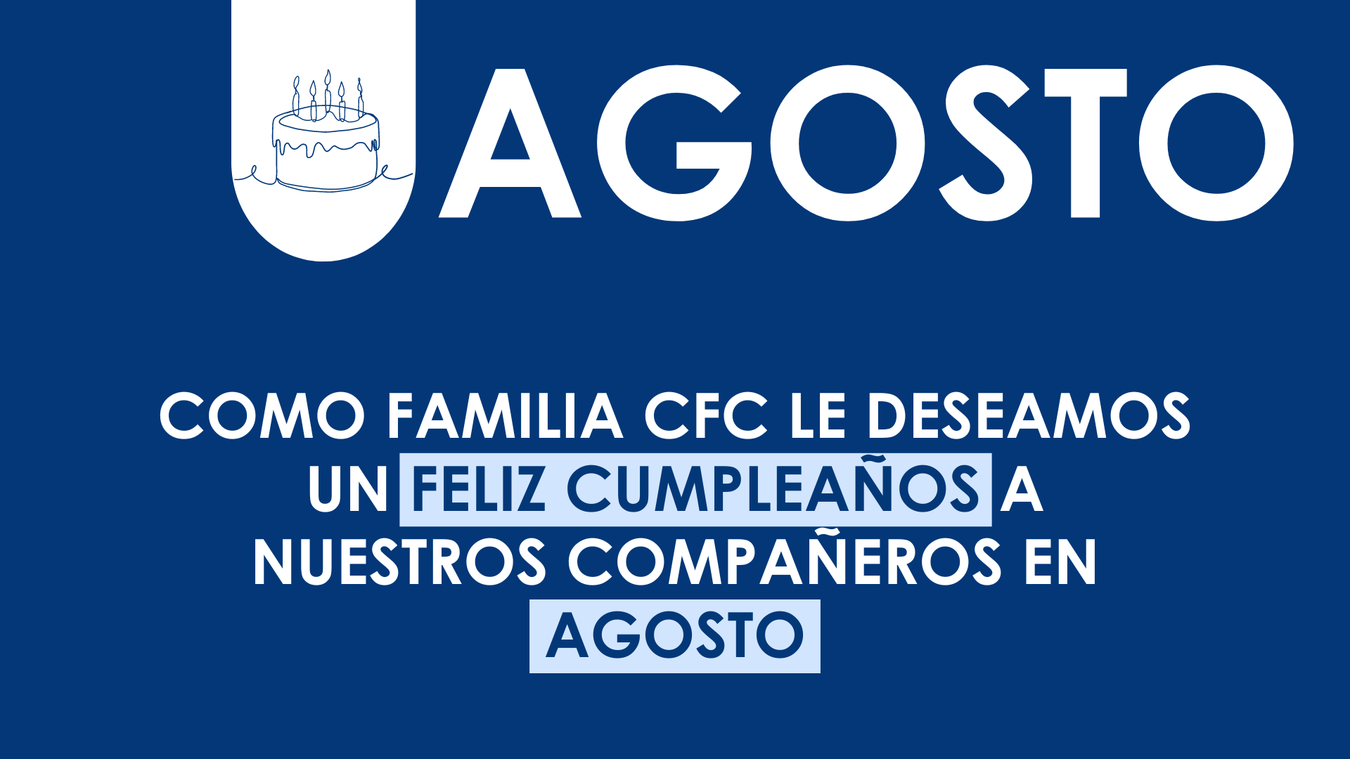 Celebramos la vida que construye nuestro equipo: Cumpleaños agosto