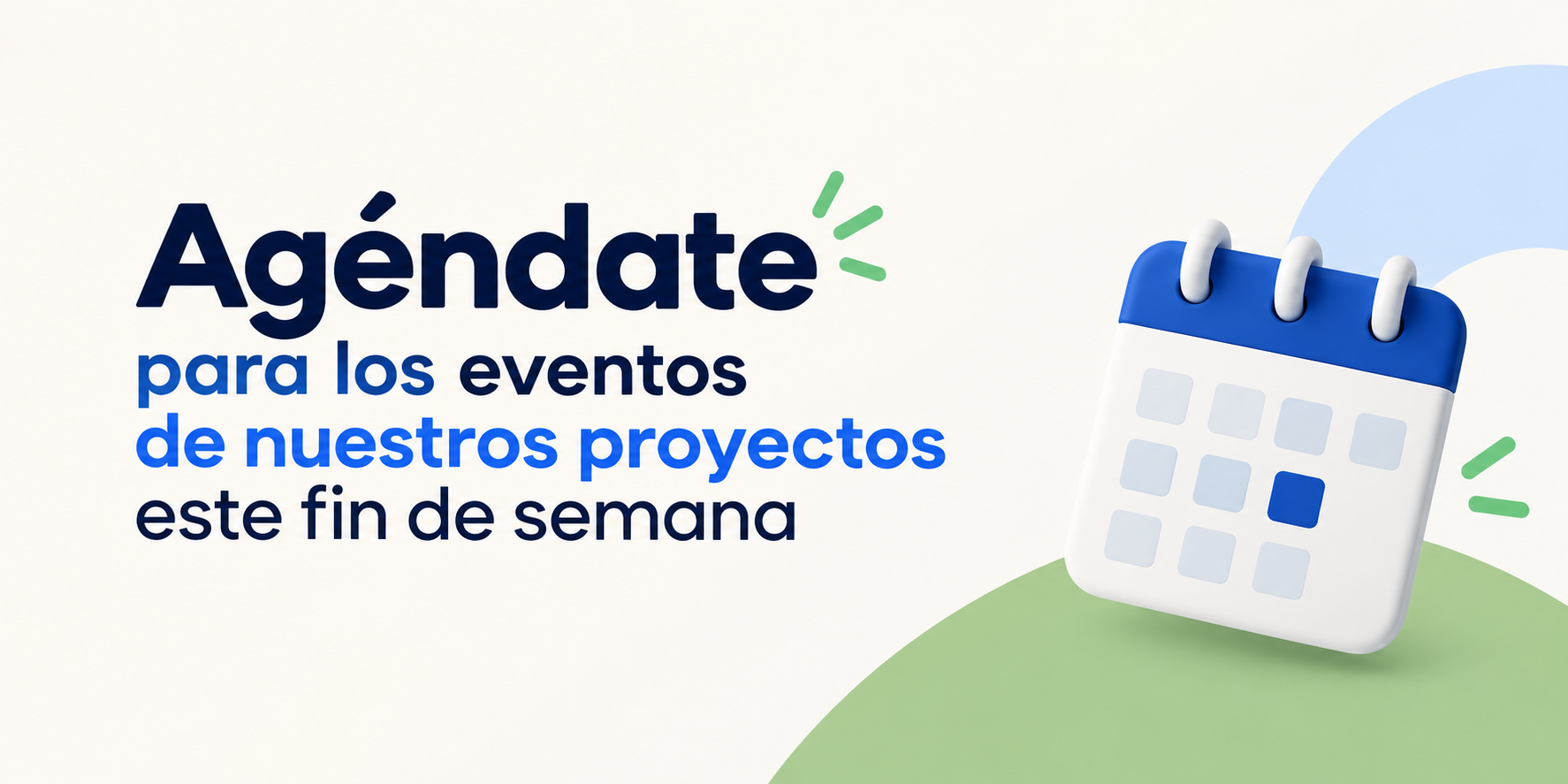 Agéndate para los eventos de nuestros proyectos este fin de semana