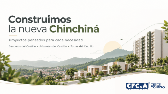 Estamos construyendo la nueva Chinchiná